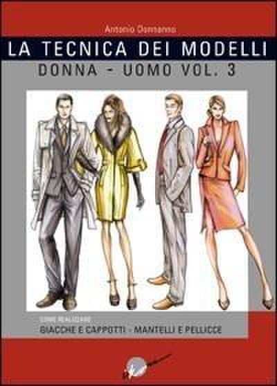 Donnanno, A: Tecnica dei modelli uomo-donna. Giacche e cappo