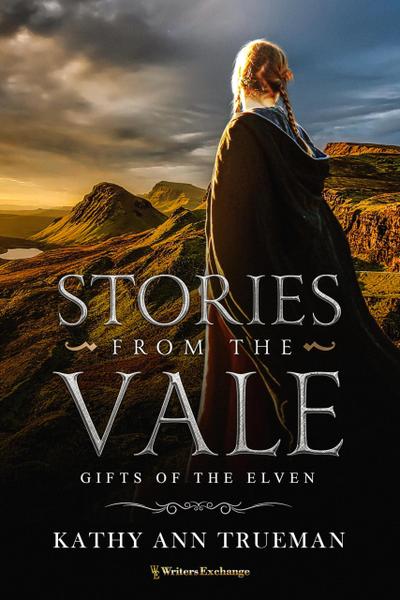 Gifts of the Elven (Stories from the Vale, #2)