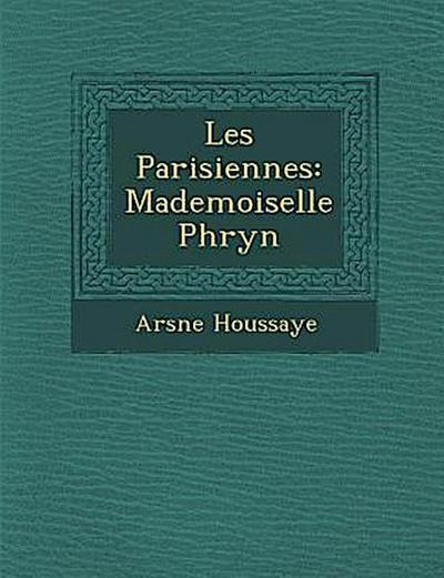 Les Parisiennes: Mademoiselle Phryn