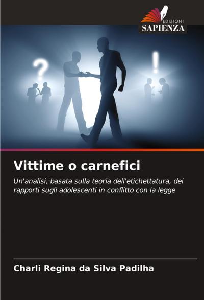 Vittime o carnefici