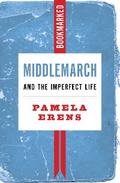 Middlemarch and the Imperfect Life: Bookmarked