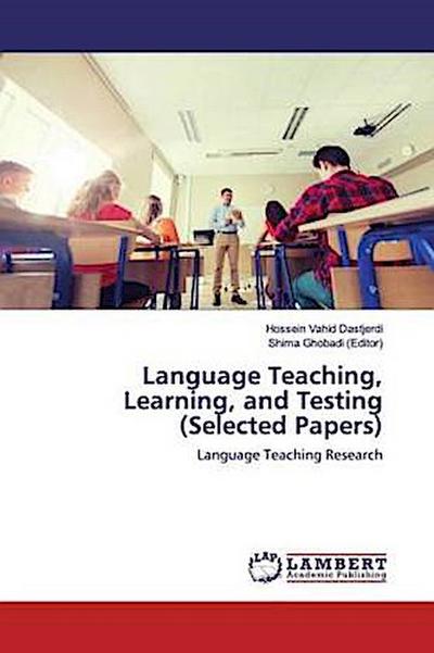 Language Teaching, Learning, and Testing (Selected Papers)