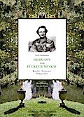 Hermann von Pückler-Muskau: Kavalier, Abenteurer, Parkgestalter