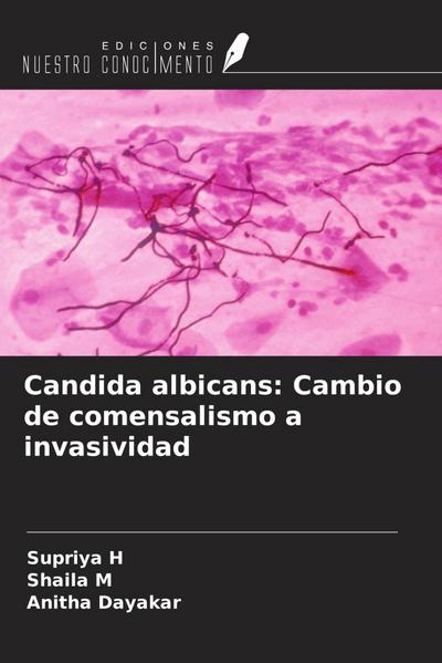Candida albicans: Cambio de comensalismo a invasividad