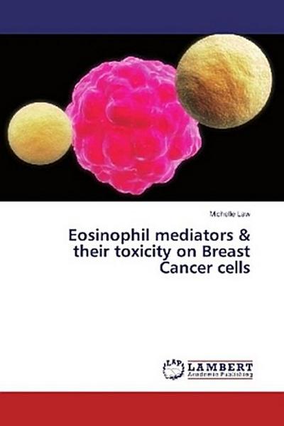 Eosinophil mediators & their toxicity on Breast Cancer cells