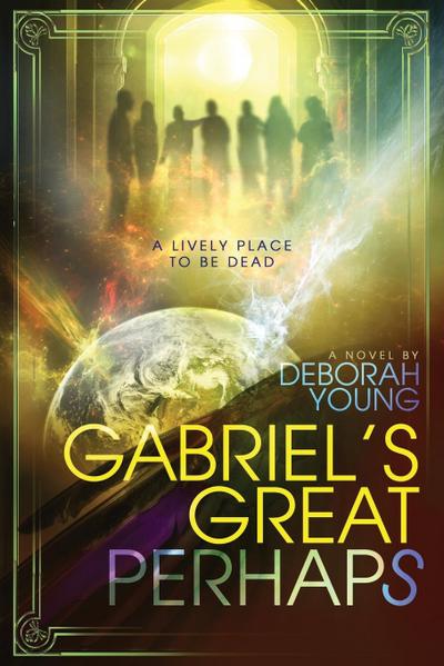 Gabriel’s Great Perhaps