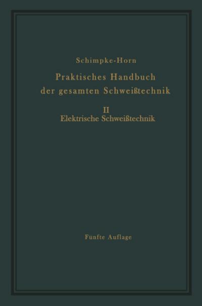 Praktisches Handbuch der gesamten Schweißtechnik