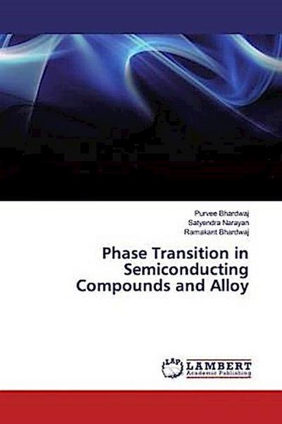 Phase Transition in Semiconducting Compounds and Alloy