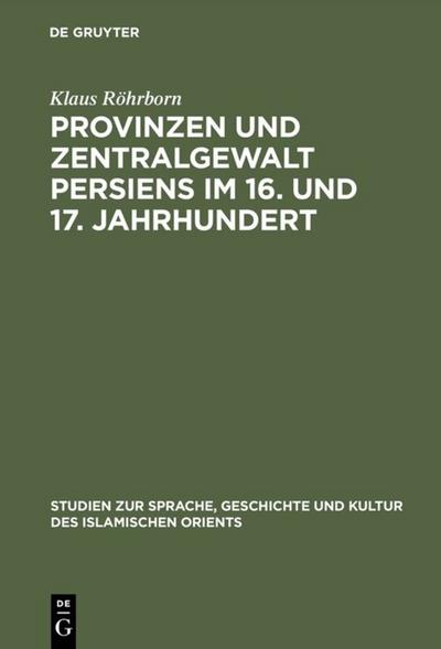 Provinzen und Zentralgewalt Persiens im 16.und 17.Jahrhundert