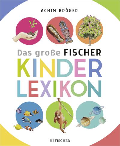 Bröger A.,Das große Fischer Kinderlexikon: Sachgeschichten zum Nachschlagen, Lesen und Vorlesen