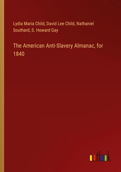 The American Anti-Slavery Almanac, for 1840