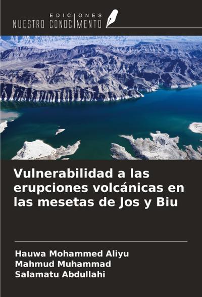 Vulnerabilidad a las erupciones volcánicas en las mesetas de Jos y Biu