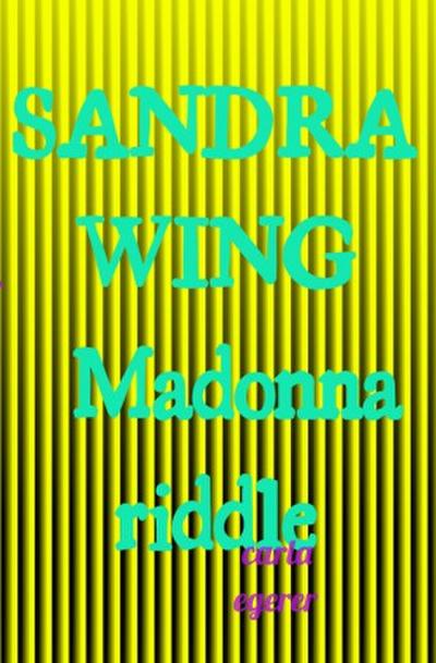SANDRA WING Madonna riddle