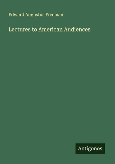 Lectures to American Audiences