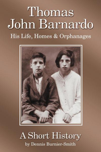 Thomas John Barnardo, His Life, Homes & Orphanages