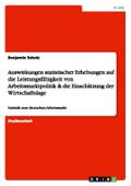 Auswirkungen statistischer Erhebungen auf die Leistungsfähigkeit von Arbeitsmarktpolitik & die Einschätzung der Wirtschaftslage