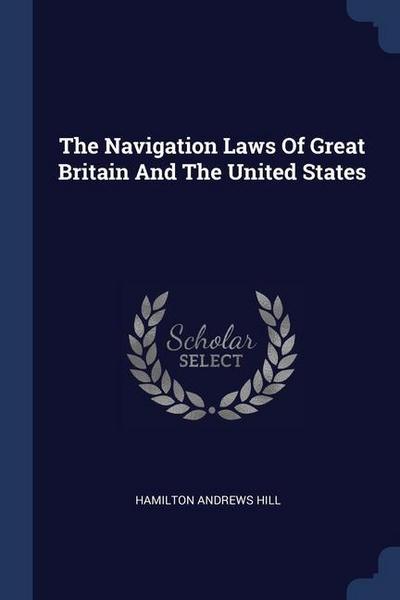 The Navigation Laws Of Great Britain And The United States