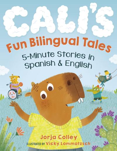 Cali’s Fun Bilingual Tales: 5-Minute Stories in Spanish and English