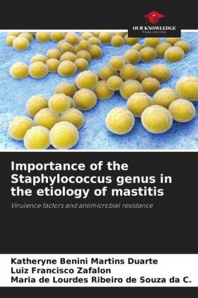 Importance of the Staphylococcus genus in the etiology of mastitis