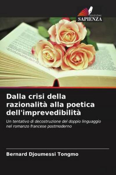 Dalla crisi della razionalità alla poetica dell’imprevedibilità