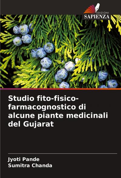 Studio fito-fisico-farmacognostico di alcune piante medicinali del Gujarat
