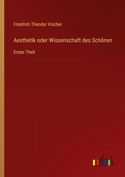 Aesthetik oder Wissenschaft des Schönen