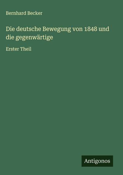 Die deutsche Bewegung von 1848 und die gegenwärtige