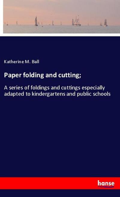 Paper folding and cutting;