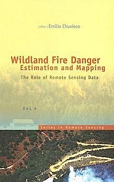 Wildland Fire Danger Estimation and Mapping: The Role of Remote Sensing Data