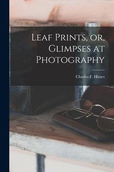 Leaf Prints, or, Glimpses at Photography