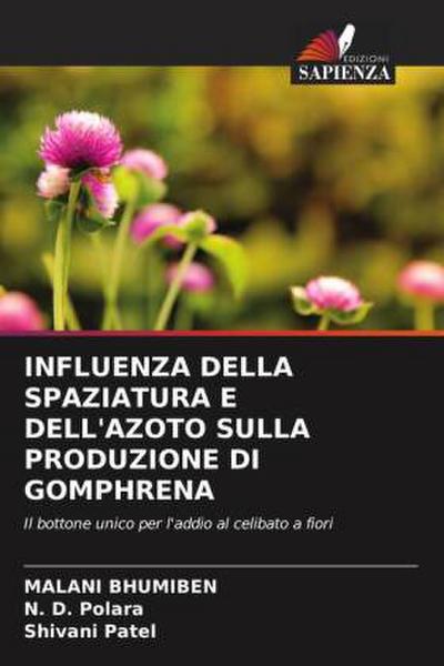 INFLUENZA DELLA SPAZIATURA E DELL’AZOTO SULLA PRODUZIONE DI GOMPHRENA