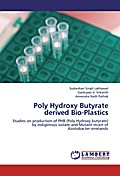 Poly Hydroxy Butyrate derived Bio-Plastics