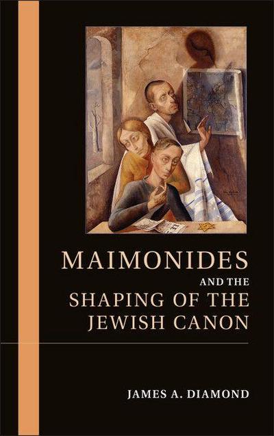 Maimonides and the Shaping of the Jewish             Canon