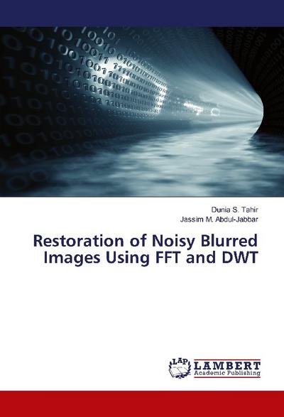 Restoration of Noisy Blurred Images Using FFT and DWT