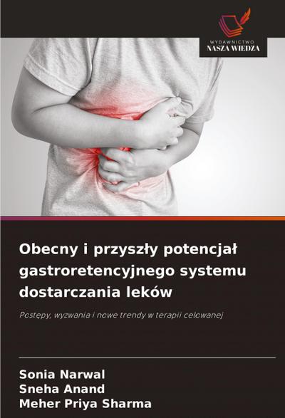 Obecny i przysz¿y potencja¿ gastroretencyjnego systemu dostarczania leków
