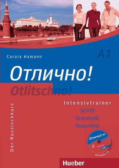 Otlitschno! A1: Der Russischkurs.Schrift – Grammatik – Redemittel / Intensivtrainer mit Audio-CD (Otlitschno! aktuell)