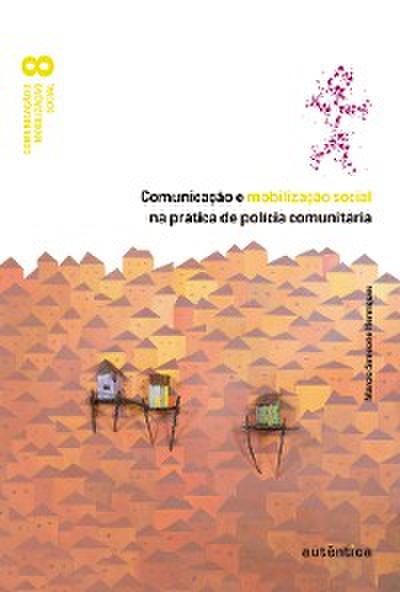 Comunicação e mobilização social na prática de polícia comunitária