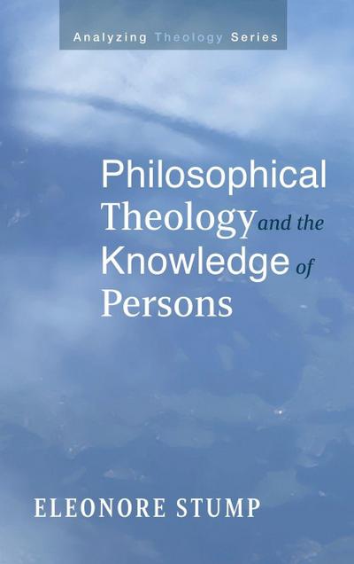 Philosophical Theology and the Knowledge of Persons
