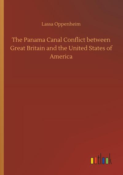 The Panama Canal Conflict between Great Britain and the United States of America