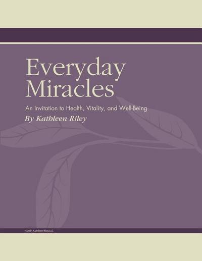 Everyday Miracles: An Invitation to Health, Vitality, and Well-Being