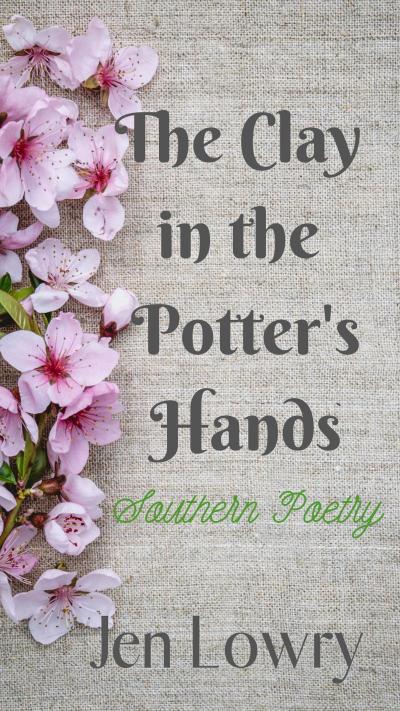 The Clay in the Potter’s Hands: Southern Poetry