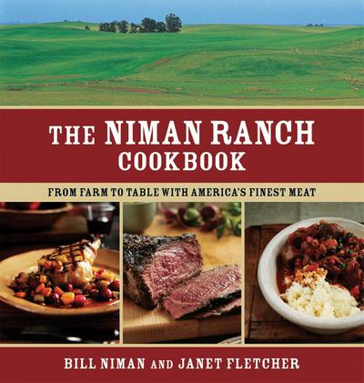 The Niman Ranch Cookbook: From Farm to Table with America’s Finest Meat