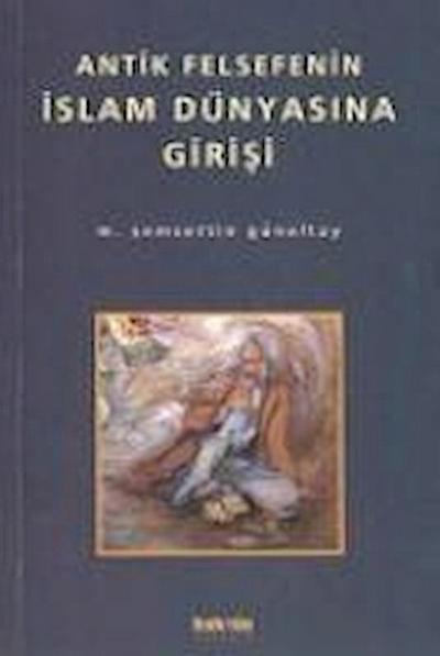 Antik Felsefenin Islam Dünyasina Girisi