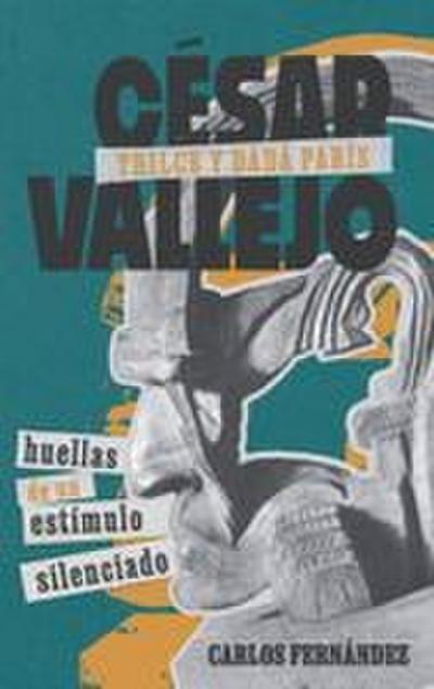 César Vallejo, Trilce Y Dadá París