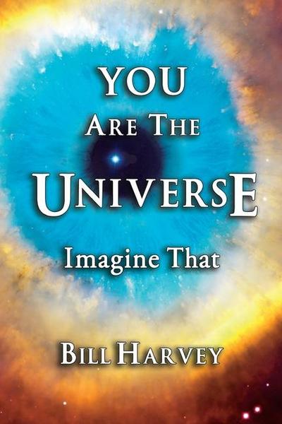 You Are The Universe: Imagine That