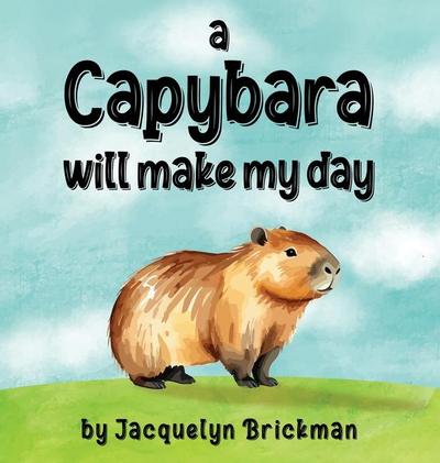 A capybara will make my day
