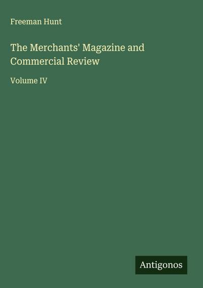 The Merchants’ Magazine and Commercial Review