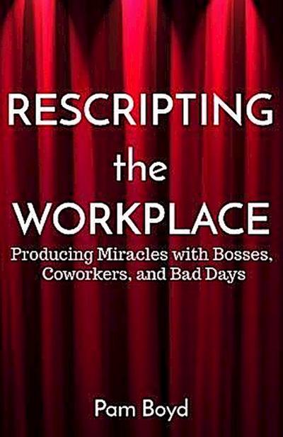 Rescripting the Workplace