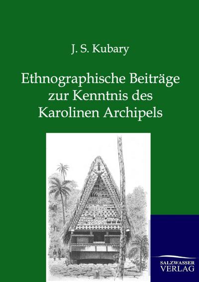 Ethnographische Beiträge zur Kenntnis des Karolinen Archipels