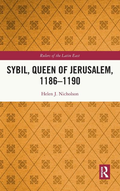 Sybil, Queen of Jerusalem, 1186-1190